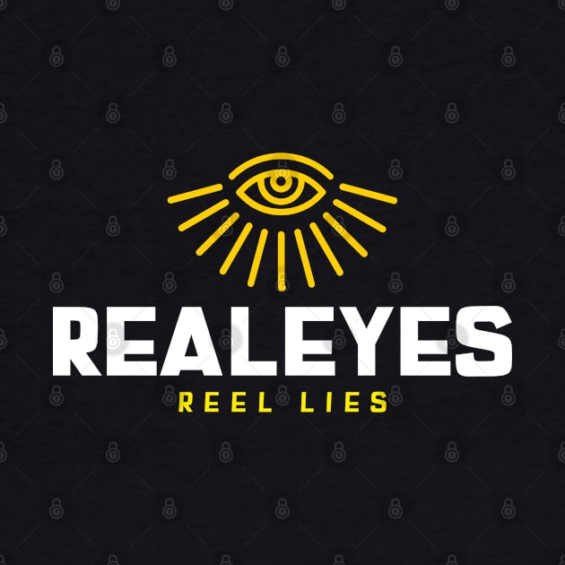 REAL EYES | REEL LIES by KadyMageInk